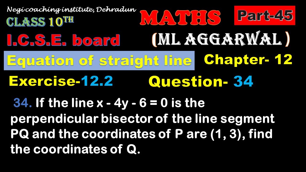 ICSE board class 10, chapter 12, equation of straight line,  exercise 12.2, question 33, part 44