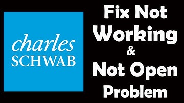 How To Fix Schwab App Not Working | Schwab Not Open Problem | PSA 24