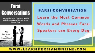 Farsi Conversations: Conversation 63: Part 2: Study - conversation in Farsi in spoken form