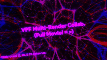 VPF Multi-Render Collab (Full Movie)