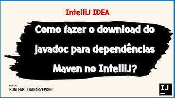 Como fazer o download do javadoc para dependências Maven no IntelliJ?