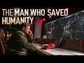 The Day the World Almost Ended The Man Who Saved Humanity
