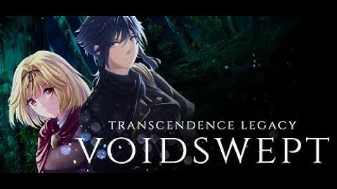 Transcendence Legacy   Voidswept Part 1 No Commentary