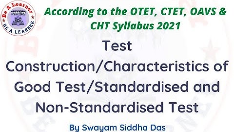 Test construction/characteristics of good test/standardised and non-standardised test