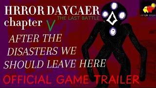 HRROR DAYCAER CHAPTER 5 OFFICIAL GAMEPLAY TRAILER