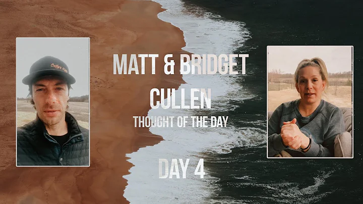 Matt and Bridget Cullen | Lessons From Life | Day 4