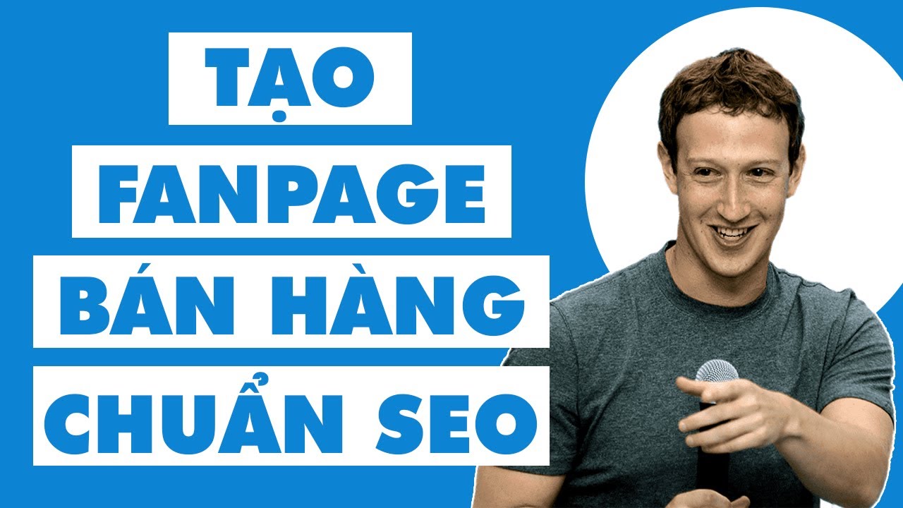 facebook fanpage  2022 Update  Hướng Dẫn Tạo Trang Fanpage Bán Hàng Mới Nhất 2021 | Cách Lập Fanpage Chuẩn SEO Chi Tiết Từ A-Z