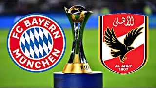 بث مباشر مباراة الأهلي المصري وبايرن ميونخ الألماني | كأس العالم للأندية