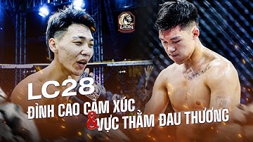 LC28 | ĐỈNH CAO CẢM XÚC & VỰC THẲM ĐAU THƯƠNG