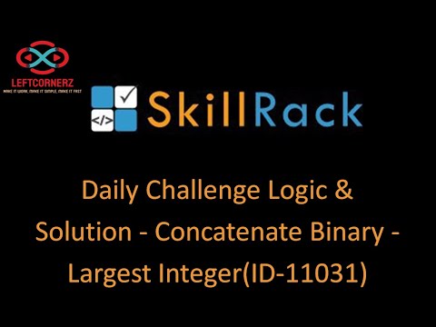 skillrack dailychallenge logic and solution-concatenate binary-largest integer(24-01-2021)[id-11031]