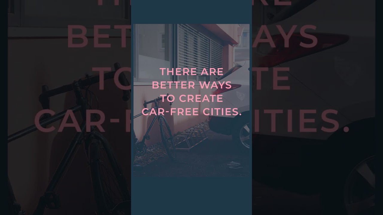 There are better ways to create car-free cities