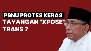 PBNU PROTES KERAS TAYANGAN "XPOSE" TRANS 7