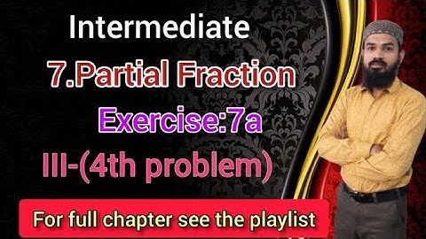 7.Partial Fraction Exercise:7a (III-4th problem) Intermediate Telangana