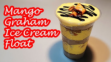 MANGO GRAHAM ICE CREAM FLOAT IN A CUP!!!