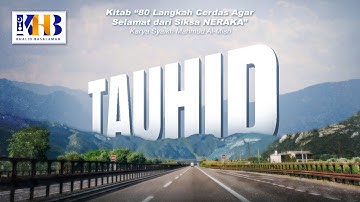 80 Langkah Cerdas agar Selamat dari Siksa Neraka #2 : Tauhid - Khalid Basalamah