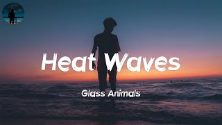 Glass Animals - Heat Waves (Lyrics)