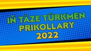 Taze Turkmen Prikollary 2022 Turkmen Prikol