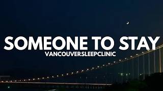 Vancouver Sleep Clinic - Someone To Stay (Lyrics)