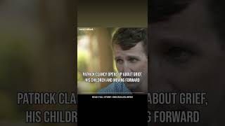 Patrick Clancy opens up about grief, his children and moving forward #Shorts