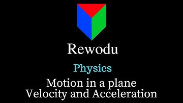 Displacement, Velocity and Acceleration (11.4.1), Motion in a Plane, Class 11 Physics in Hindi