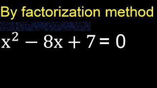 x^2-8x+7=0 . Quadratic Equations By Factoring , how to solve method . solution