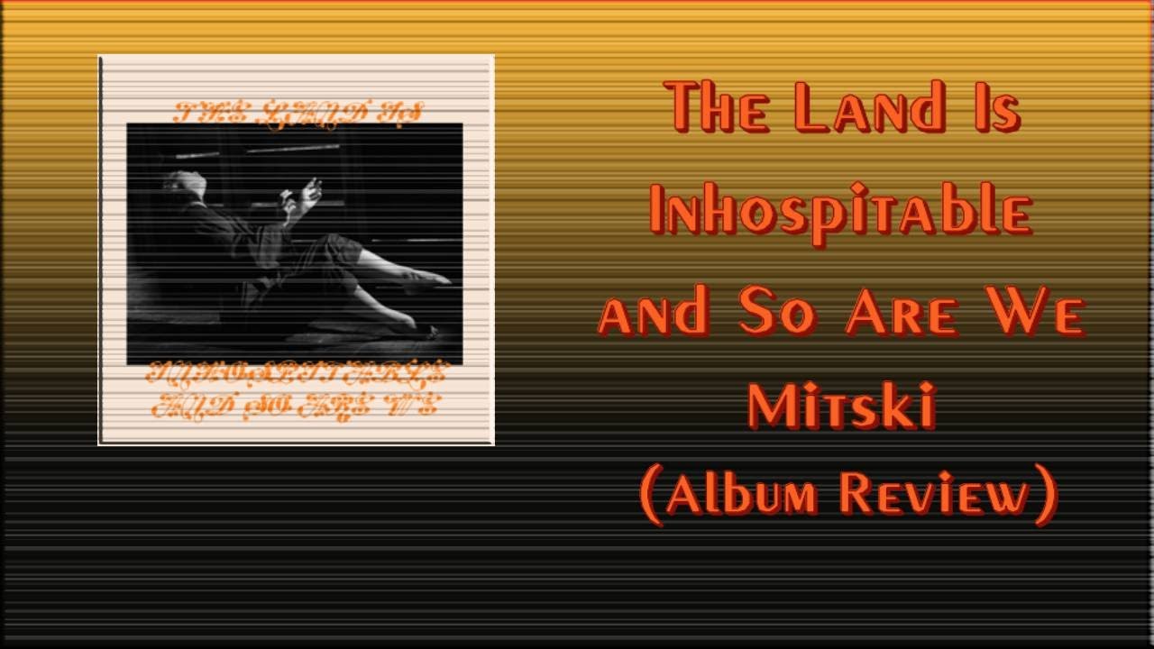 Mitski's 'The Land Is Inhospitable and So Are We' Review