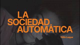 TEASER - La Sociedad Automática