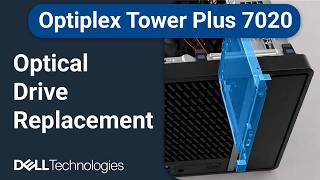 Optiplex Tower Plus 7020 | How to replace the optical drive (CD/DVD)