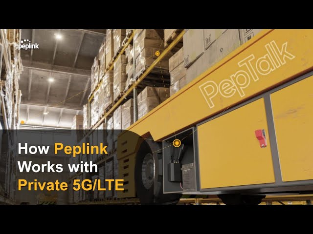 PepTalk Webinar | How Peplink works with Private 5G/LTE