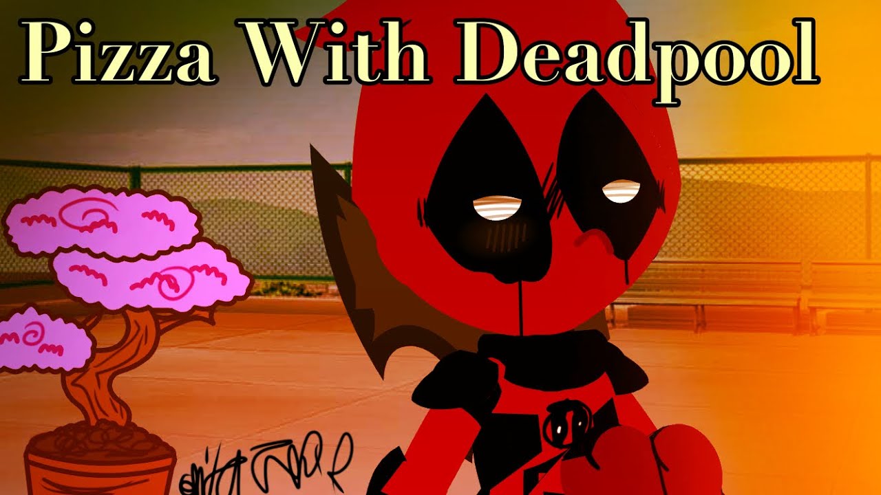 ☆Pizza With DeadPool☆Deadpool☆og☆ YouTube