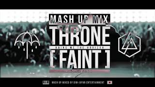 Throne+Faint (BRING ME THE HORIZON ft LINKIN PARK) Mash Up