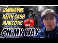 JamWayne x Keith Cash &amp; Marcotic On My Way Reaction 