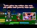 Fix Lag Roblox VNG Và QT Mới Nhất, Giảm Lag Roblox
