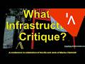WHAT IS INFRASTRUCTURAL CRITIQUE? Friday 31st 2025 Panel 1