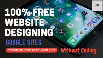 How to make a Free Website without coding | Google Sites | Tutorial in Hindi | By-Rahul Bindal