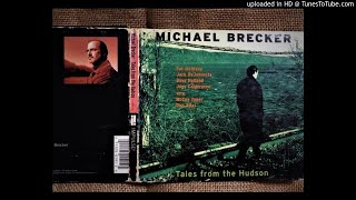 06 Introduction To Naked Soul/ Michael Brecker ‎– Tales From The Hudson (1996)