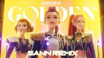 HUNTRIX - GOLDEN || KPOP DEMON HUNTERS (SANN Remix)