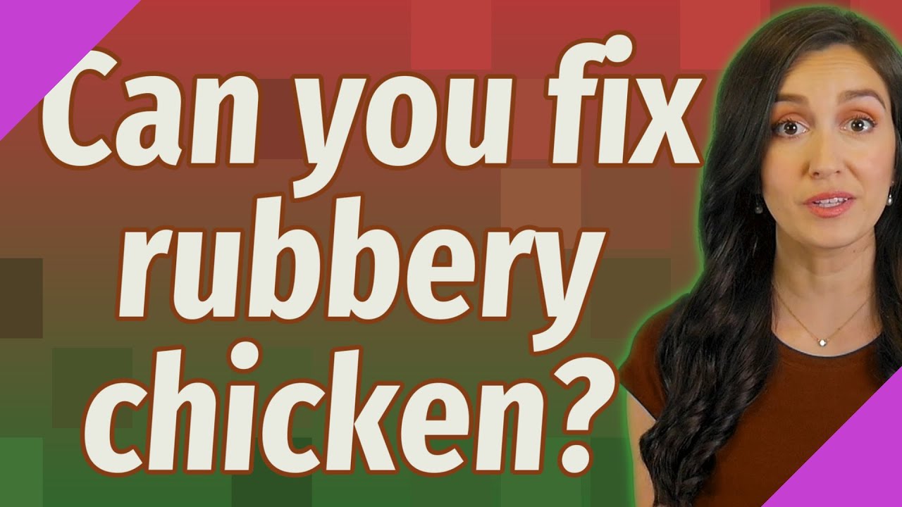 Can you fix rubbery chicken? YouTube
