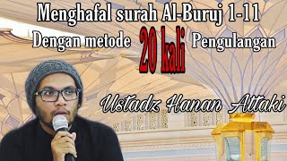 Menghafal Surah Al-Buruj 1-11 | Ustadz Hanan Attaki | 20 kali pengulangan