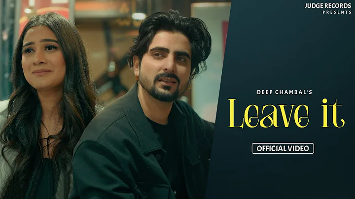 Leave it (Official Video) Deep Chambal x Judge Records