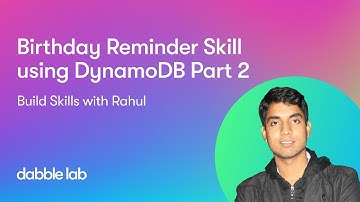 Build a birthday reminder skill using DynamoDB Part 2 | Build Skills with Rahul EP 08 | Python SDK