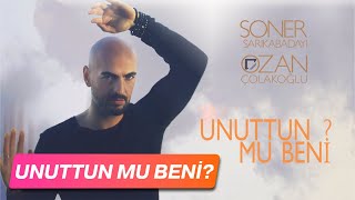 Soner Sarıkabadayı & Ozan Çolakoğlu - Unuttun Mu Beni? (Lyric Video) Resimi