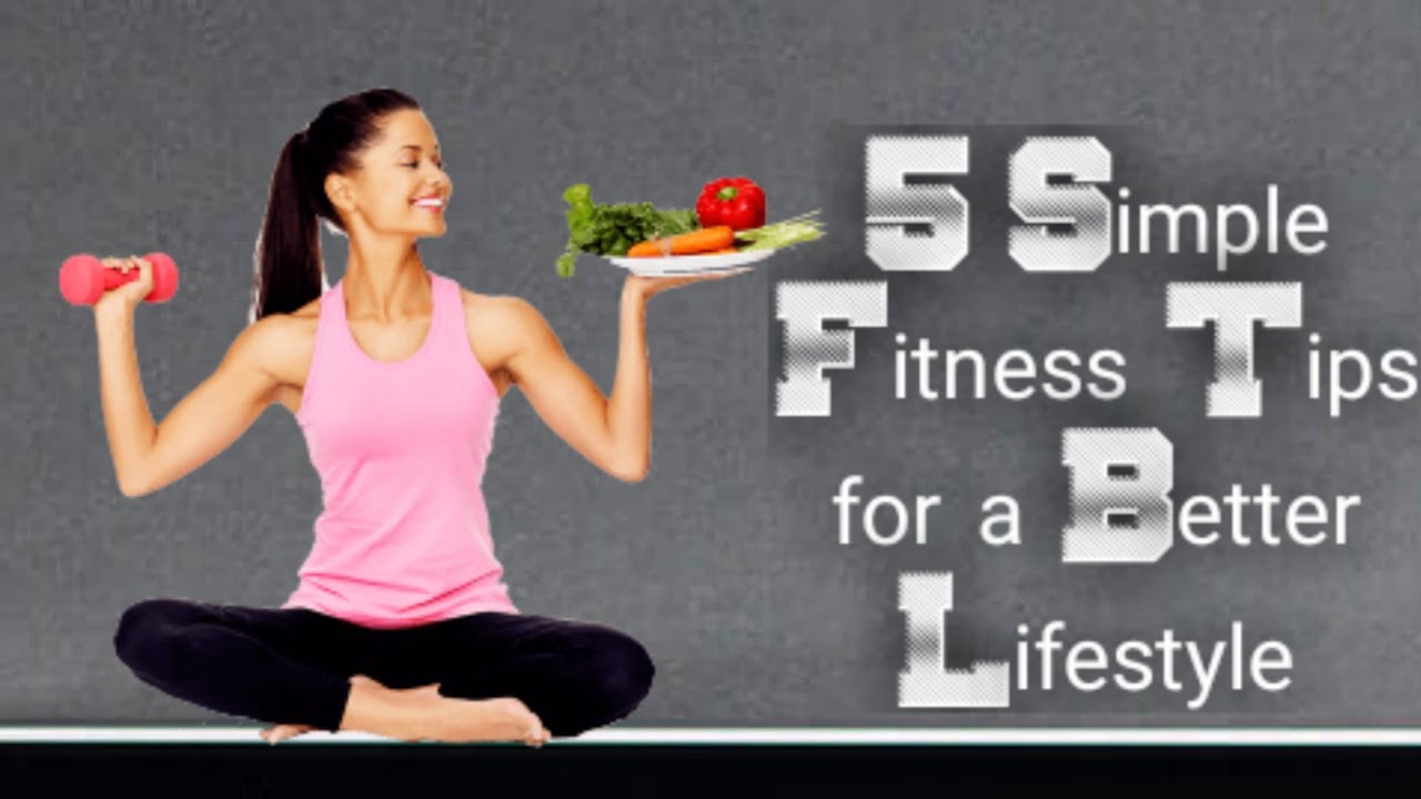 5-simple-fitness-tips-for-a-better-lifestyle-5-top-fitness-tips-youtube