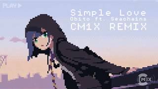 SIMPLE LOVE (CM1X Remix) | Obito, Seachains, Lena, Davis
