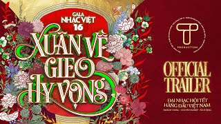 Trailer Gala Nhạc Việt 16 - Xuân Về Gieo Hy Vọng - Đại nhạc hội Tết được yêu thích nhất