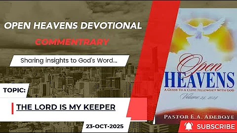 Open Heavens Devotional For  Thursday 23-10-2025 by Pastor E.A Adeboye (The Lord Is My Keeper)