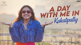 A Day with Me in Kukatpally | Exploring Kukatpally Lifestyle 🏡 | Vithika Sheru | Ep - 248