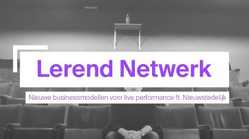 Lerend netwerk: nieuwe businessmodellen voor live performance (ft. Nieuwstedelijk)