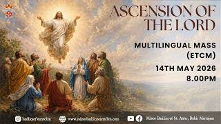 Multilingual Mass | Ascension of the Lord | 14th May 2026, 8.00 p.m.