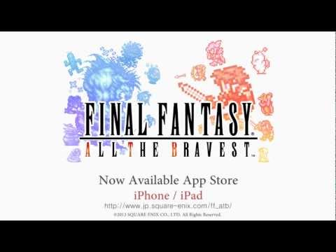 『FINAL FANTASY ALL THE BRAVEST』 for iOS Launch Trailer